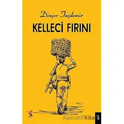 Kelleci Fırını - Dinçer Taşdemir - Klaros Yayınları