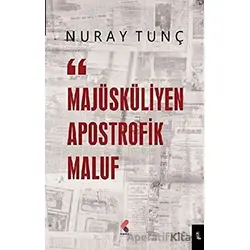 Majüsküliyen Apostrofik Maluf - Nuray Tunç - Klaros Yayınları