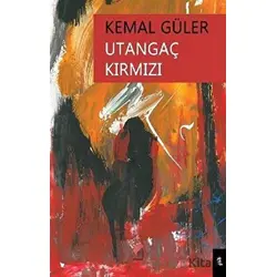 Utangaç Kırmızı - Kemal Güler - Klaros Yayınları
