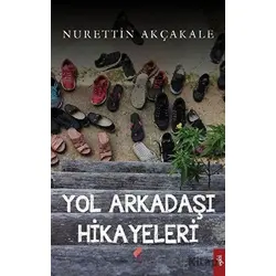 Yol Arkadaşı Hikayeleri - Nurettin Akçakale - Klaros Yayınları