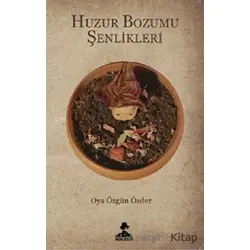 Huzur Bozumu Şenlikleri - Oya Özgün Özder - İmgenin Çocukları Yayınevi