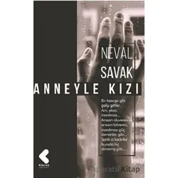 Anneyle Kızı - Neval Savak - Klaros Yayınları