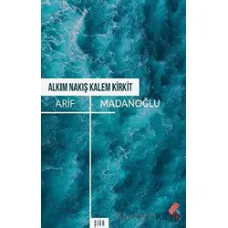 Alkım Nakış Kalem Kirkit - Arif Madanoğlu - Klaros Yayınları