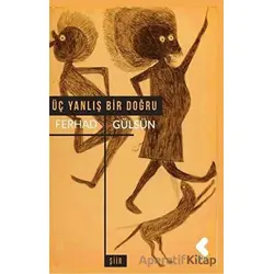 Üç Yanlış Bir Doğru - Ferhad Gülsün - Klaros Yayınları