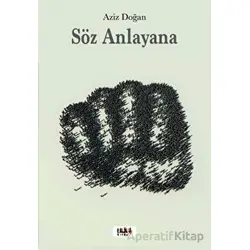 Söz Anlayana - Aziz Doğan - Tilki Kitap