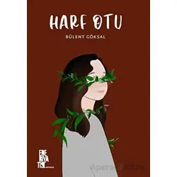 Harf Otu - Bülent Göksal - Edebiyatist
