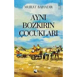 Aynı Bozkırın Çocukları - Murat Bahadır - Karina Yayınevi