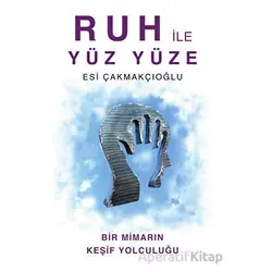 Ruh ile Yüz Yüze - Esi Çakmakçıoğlu - Luna Yayınları