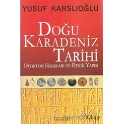 Doğu Karadeniz Tarihi - Yusuf Karslıoğlu - Kaknüs Yayınları