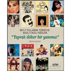 80’li Yıllarda Türkiye: Sazlı Cazlı Sözlük - Derya Bengi - Yapı Kredi Yayınları
