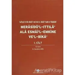 Merasidül-Ittıla Ala Esmail Emkine Vel-Bika 1.Cilt - Yakut el-Hamavi - Türk Tarih Kurumu Yayınları
