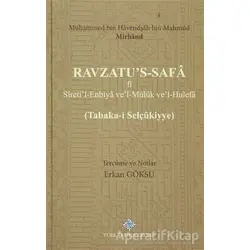Ravzatus-Safa fi Siretil-Enbiya veMüluk vel-Hulefa - Erkan Göksu - Türk Tarih Kurumu Yayınları