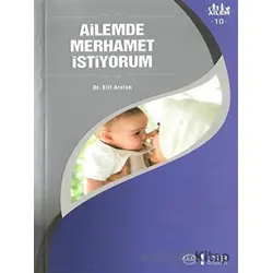 Ailemde Merhamet İstiyorum Ailem 10 - Elif Arslan - Diyanet İşleri Başkanlığı