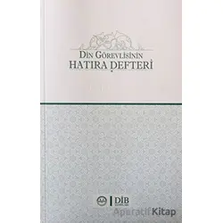 Din Görevlisinin Hatıra Defteri - Kolektif - Diyanet İşleri Başkanlığı