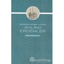 Müslümanın Edinmesi Gereken Ahlaki Erdemler - Kolektif - Diyanet İşleri Başkanlığı