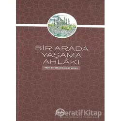 Bir Arada Yaşama Ahlakı - İbrahim Hilmi Karslı - Diyanet İşleri Başkanlığı