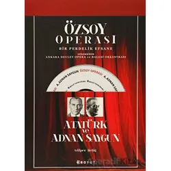 Özsoy Operası - Atatürk ve Adnan Saygun - Gülper Refiğ - Boyut Yayın Grubu