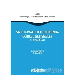 Sivil Havacılık Hukukunda Güncel Gelişmeler Sempozyumu - Bilge Erson Asar - On İki Levha Yayınları