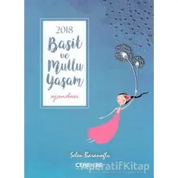 2018 Basit ve Mutlu Yaşam Ajandası - Selen Baranoğlu - Cenevre Fikir Sanat