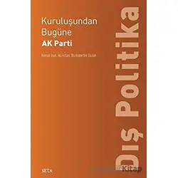 Kuruluşundan Bugüne AK Parti Dış Politika - Burhanettin Duran - Seta Yayınları