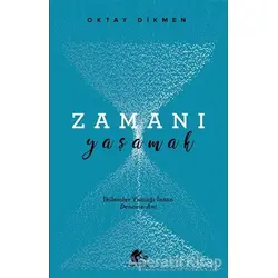 Zamanı Yaşamak - Oktay Dikmen - Meşe Kitaplığı