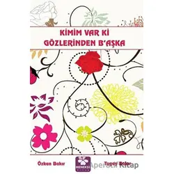 Kimim Var Ki Gözlerinden Başka - Özkan Bakır - Menekşe Kitap