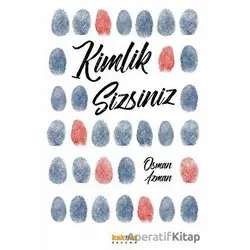 Kimlik Sizsiniz - Osman Azman - Kaknüs Yayınları