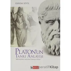 Platonun Tanrı Anlayışı - Ekrem Sevil - Birey Yayıncılık