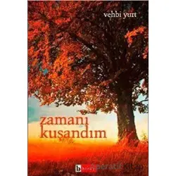 Zamanı Kuşandım - Vehbi Yurt - Birey Yayıncılık
