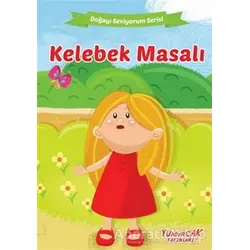 Kelebek Masalı - Doğayı Seviyorum Serisi - Kolektif - Yumurcak Yayınları