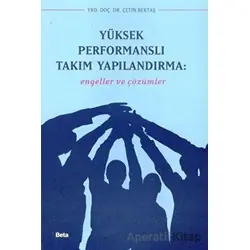 Yüksek Performanslı Takım Yapılandırma - Çetin Bektaş - Beta Yayınevi