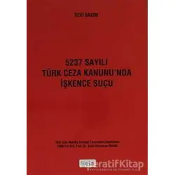 5237 Sayılı Türk Ceza Kanunu’nda İşkence Suçu - Sevi Bakım - Beta Yayınevi