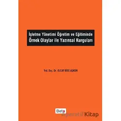 İşletme Yönetimi Öğretim ve Eğitiminde Örnek Olaylar İle Yazınsal Kurguları