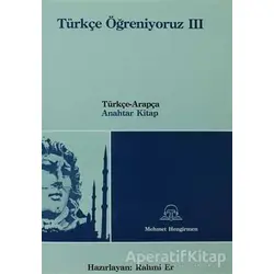 Türkçe Öğreniyoruz 3 Türkçe-Arapça Anahtar Kİtap - Mehmet Hengirmen - Engin Yayınevi