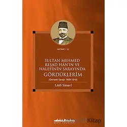 Sultan Mehmed Reşad Han’ın ve Halefinin Sarayında Gördüklerim - Lütfi Simavi - Şehir Yayınları