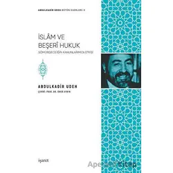 İslam ve Beşeri Hukuk - Abdulkadir Udeh - İşaret Yayınları