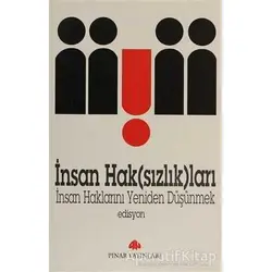 İnsan Hak(sızlık)ları - Derleme - Pınar Yayınları