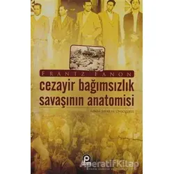 Cezayir Bağımsızlık Savaşının Anatomisi - Frantz Fanon - Pınar Yayınları