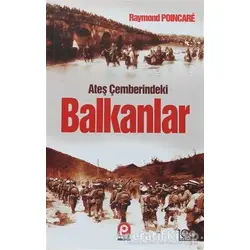 Ateş Çemberindeki Balkanlar - Raymond Poincare - Pınar Yayınları