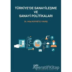 Tu¨rkiyede Sanayiles¸me ve Sanayi Politikaları - Hilal Kuvvetli Yavaş - Der Yayınları