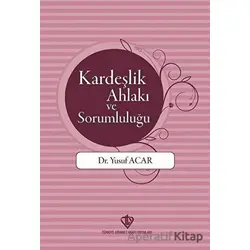 Kardeşlik Ahlakı ve Sorumluluğu - Yusuf Acar - Türkiye Diyanet Vakfı Yayınları