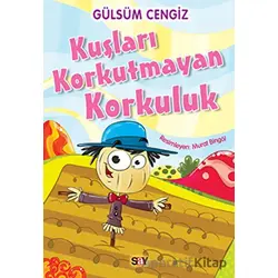 Kuşları Korkutmayan Korkuluk - Gülsüm Cengiz - Say Çocuk