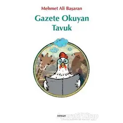 Gazete Okuyan Tavuk - Mehmet Ali Başaran - Çıra Çocuk Yayınları