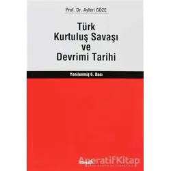 Türk Kurtuluş Savaşı ve Devrimi Tarihi - Ayferi Göze - Beta Yayınevi