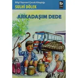 Arkadaşım Dede - Sulhi Dölek - Bilgi Yayınevi