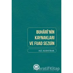 Buharinin Kaynakları ve Fuad Sezgin - Ali Albayrak - Marmara Üniversitesi İlahiyat Fakültesi Vakfı