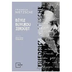 Böyle Buyurdu Zerdüşt - Friedrich Wilhelm Nietzsche - Külliyat Yayınları