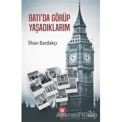 Batı’da Görüp Yaşadıklarım - İlhan Bardakçı - Tedev Yayınları