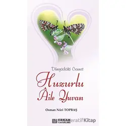 Huzurlu Aile Yuvası - Osman Nuri Topbaş - Erkam Yayınları
