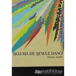 Roj ma de Şewle Dano - Akman Gedik - Vate Yayınevi